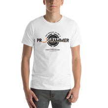 Load image into Gallery viewer, I am a Programmer, I have a beautiful life - T-Shirt Clan