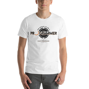 I am a Programmer, I have a beautiful life - T-Shirt Clan