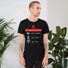 Load image into Gallery viewer, In case of fire, git out - T-Shirt Clan