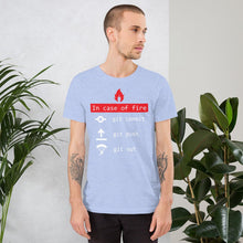 Load image into Gallery viewer, In case of fire, git out - T-Shirt Clan