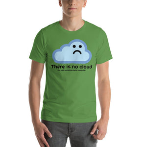 There is no cloud - T-Shirt Clan