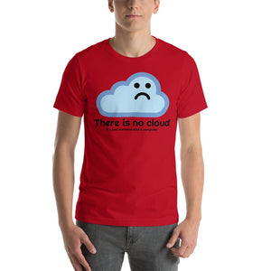 There is no cloud - T-Shirt Clan