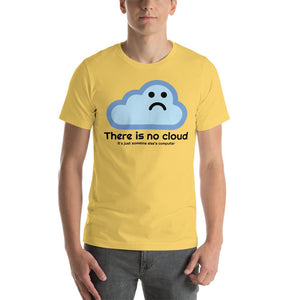 There is no cloud - T-Shirt Clan