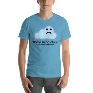 There is no cloud - T-Shirt Clan