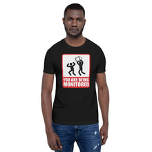 Load image into Gallery viewer, You are being monitored - T-Shirt Clan