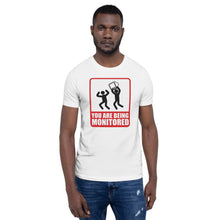 Load image into Gallery viewer, You are being monitored - T-Shirt Clan