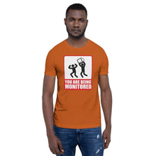 Load image into Gallery viewer, You are being monitored - T-Shirt Clan