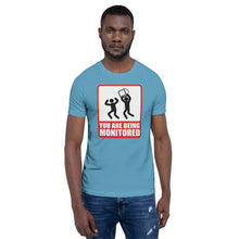 Load image into Gallery viewer, You are being monitored - T-Shirt Clan