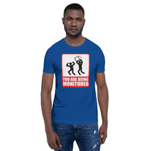 Load image into Gallery viewer, You are being monitored - T-Shirt Clan