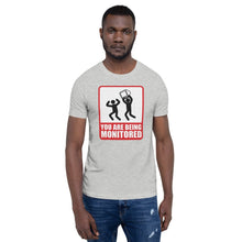 Load image into Gallery viewer, You are being monitored - T-Shirt Clan