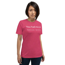 Load image into Gallery viewer, You had me at hello world - T-Shirt Clan