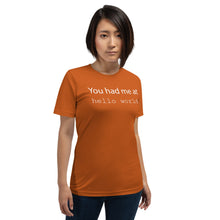 Load image into Gallery viewer, You had me at hello world - T-Shirt Clan